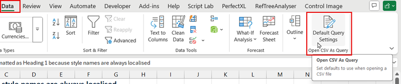 The Default Query Settings of my OpenCSVAsQUery add-in on the Data tab in the ribbon of Excel