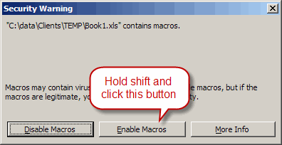 Hold shift when you press Enable macros